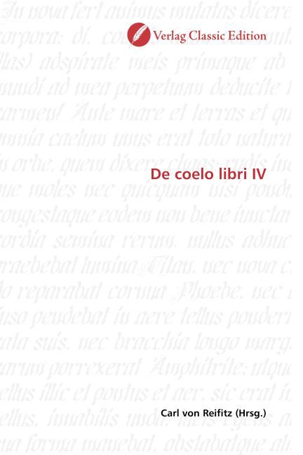 De coelo libri IV / Carl von Reifitz / Taschenbuch / Deutsch / Verlag Classic Edition / EAN 9783869324166 - Reifitz, Carl von