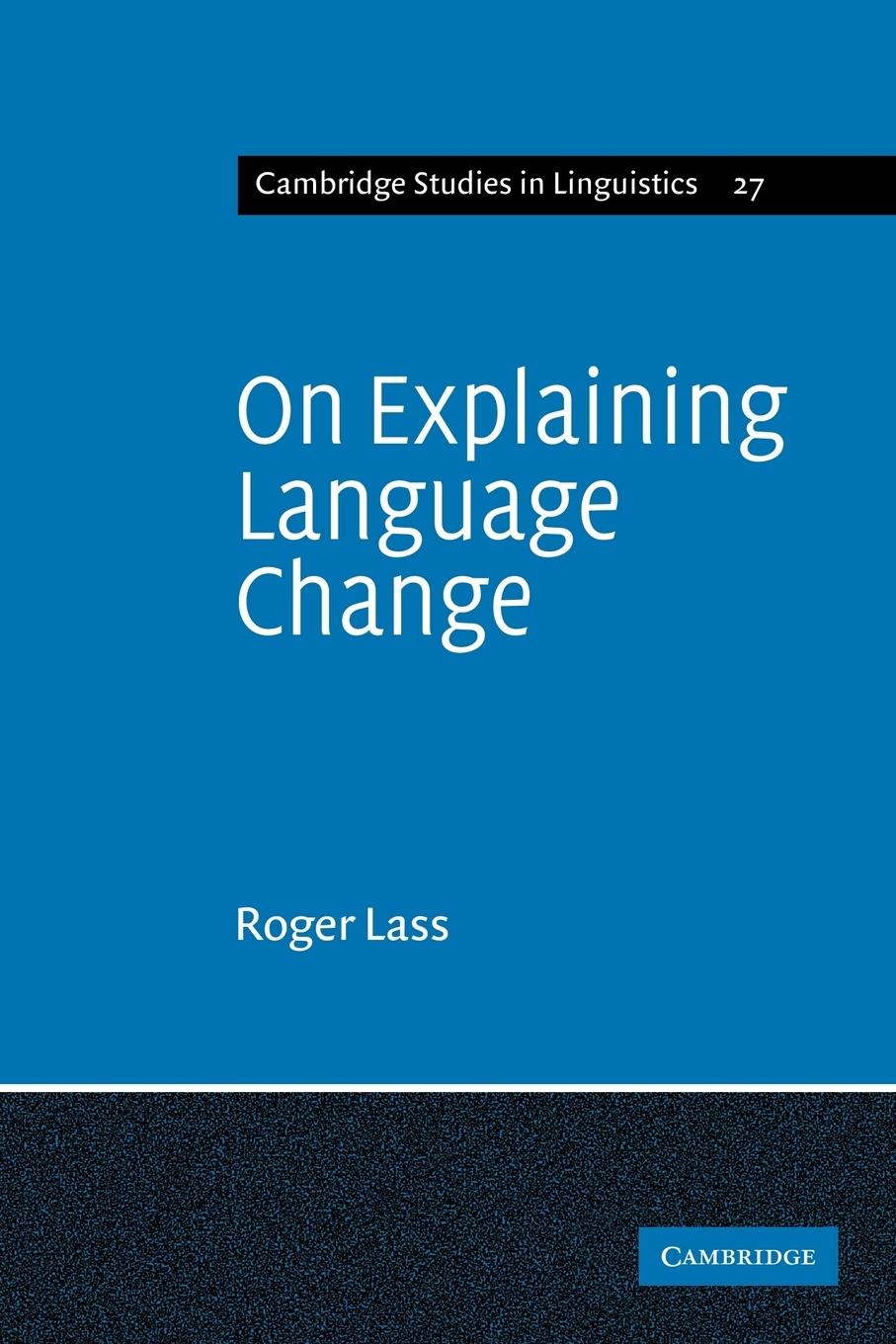On Explaining Language Change / Roger Lass / Taschenbuch / Paperback / Englisch / 2009 / Cambridge University Press / EAN 9780521117166 - Lass, Roger