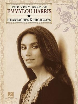 The Very Best of Emmylou Harris: Heartaches & Highways / Taschenbuch / Buch / Englisch / 2011 / MUSIC SALES CORP / EAN 9781617740367