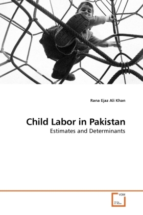 Child Labor in Pakistan / Estimates and Determinants / Rana Ejaz Ali Khan / Taschenbuch / Englisch / VDM Verlag Dr. Müller / EAN 9783639245967 - Khan, Rana Ejaz Ali