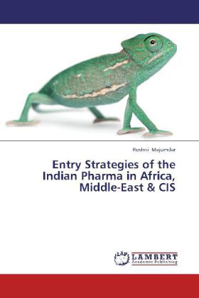 Entry Strategies of the Indian Pharma in Africa, Middle-East & CIS / Roshni Majumdar / Taschenbuch / Englisch / LAP Lambert Academic Publishing / EAN 9783845422268 - Majumdar, Roshni