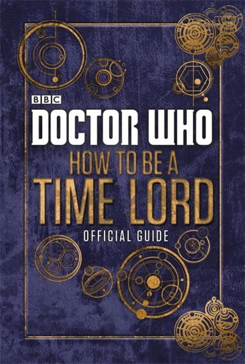 Doctor Who: How to be a Time Lord - The Official Guide / Craig Donaghy / Buch / Doctor Who / 176 S. / Englisch / 2014 / Penguin Books Ltd (UK) / EAN 9780723294368 - Donaghy, Craig