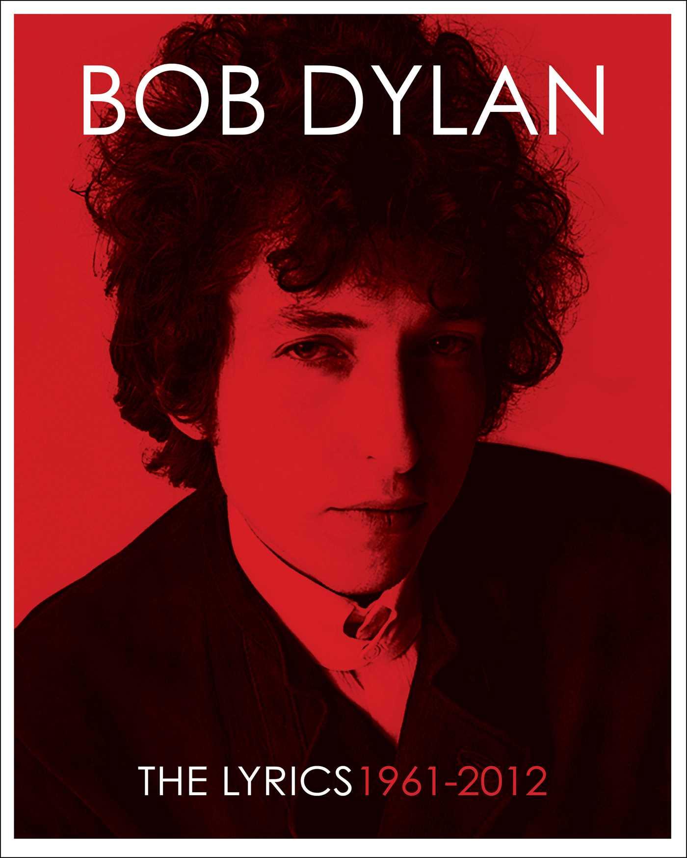 The Lyrics: 1961-2012 / Bob Dylan / Buch / Gebunden / Englisch / 2016 / Simon + Schuster LLC / EAN 9781451648768 - Dylan, Bob
