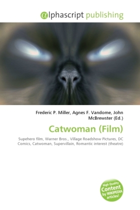 Catwoman (Film) / Frederic P. Miller (u. a.) / Taschenbuch / Englisch / Alphascript Publishing / EAN 9786130282769 - Miller, Frederic P.