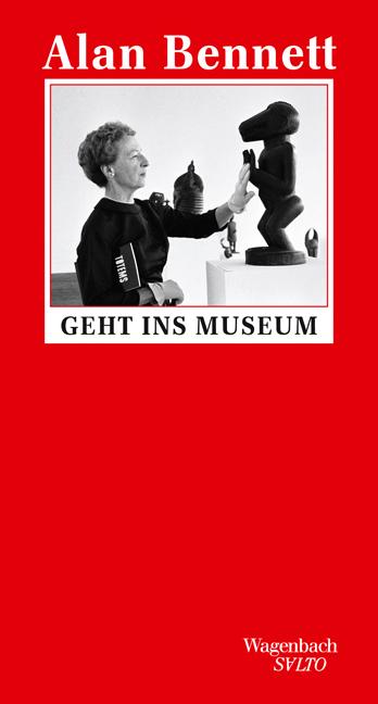 Alan Bennett geht ins Museum / Alan Bennett / Buch / Salto / 144 S. / Deutsch / 2017 / Wagenbach Klaus GmbH / EAN 9783803113269 - Bennett, Alan