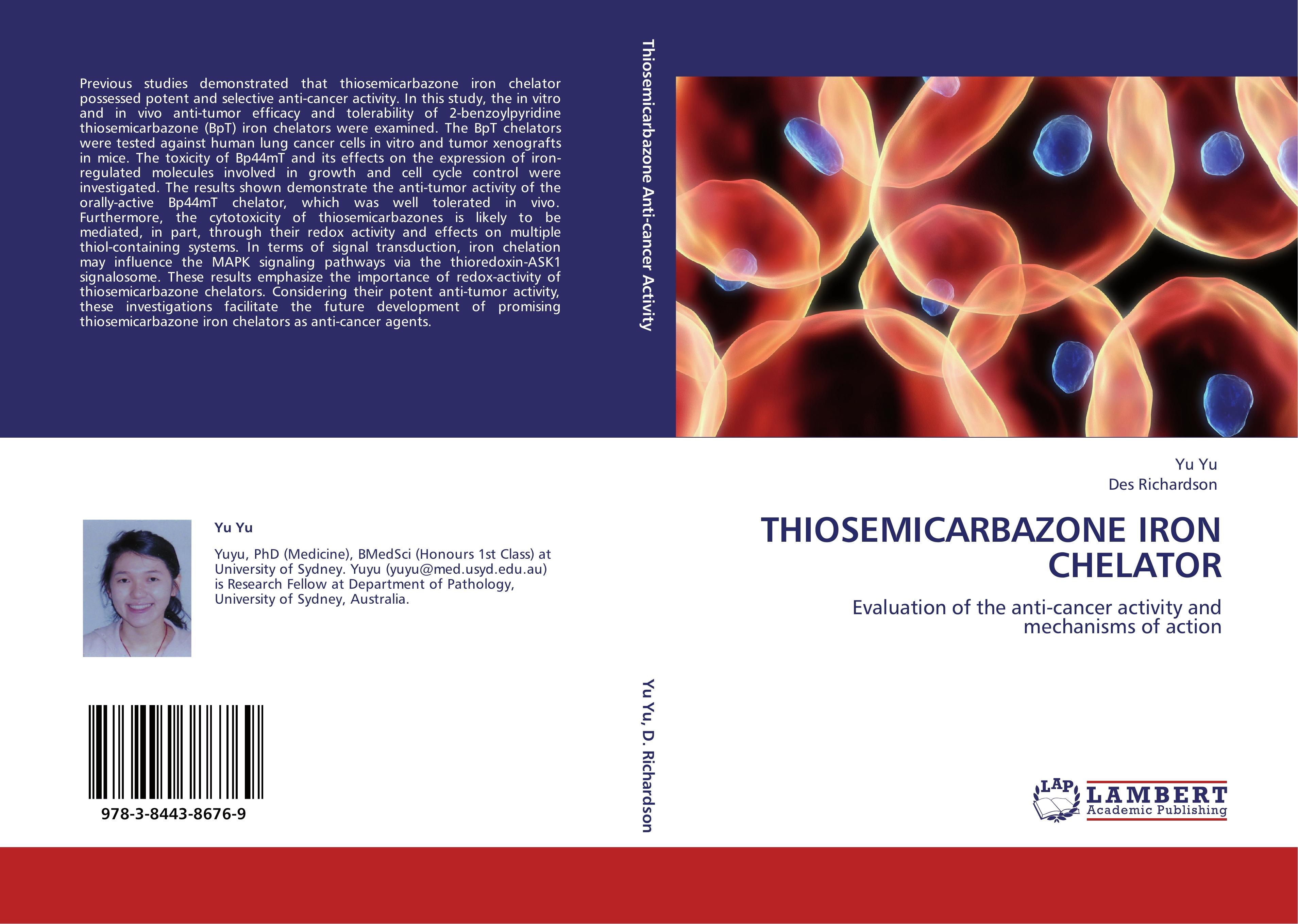 THIOSEMICARBAZONE IRON CHELATOR  Evaluation of the anti-cancer activity and mechanisms of action  Yu Yu  Taschenbuch  Paperback  Englisch  2011 - Yu, Yu