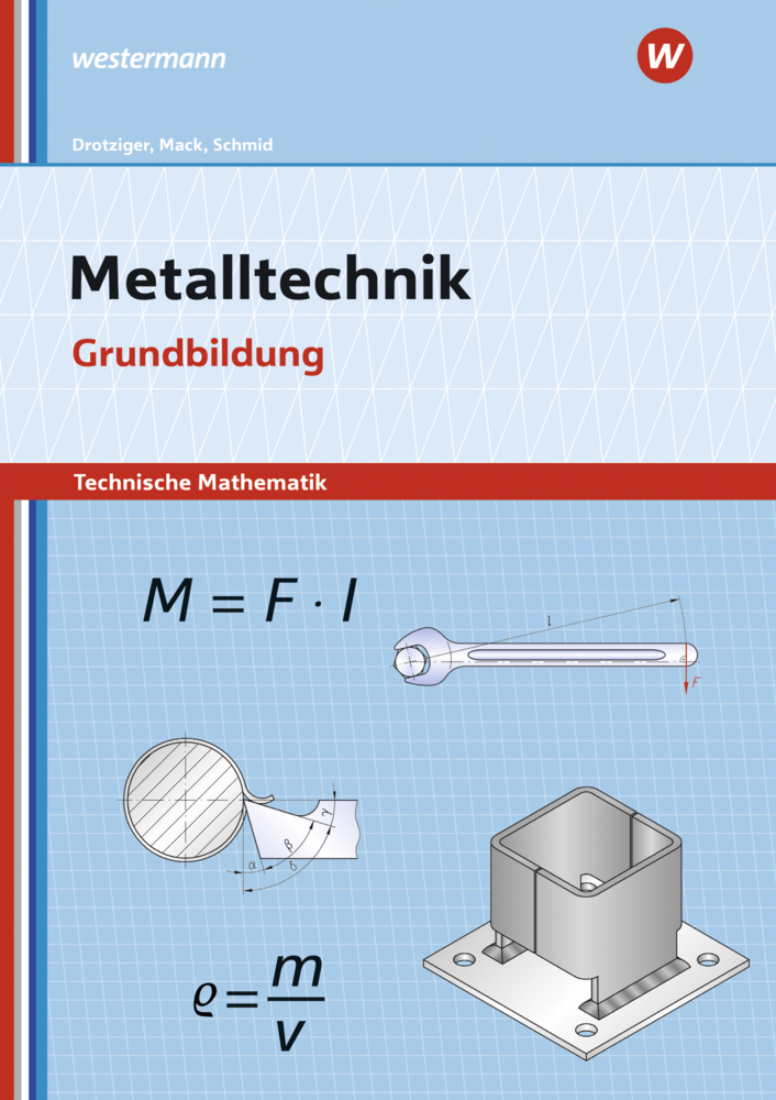 Metalltechnik - Technische Mathematik. Grundbildung: Arbeitsheft Klaus ...