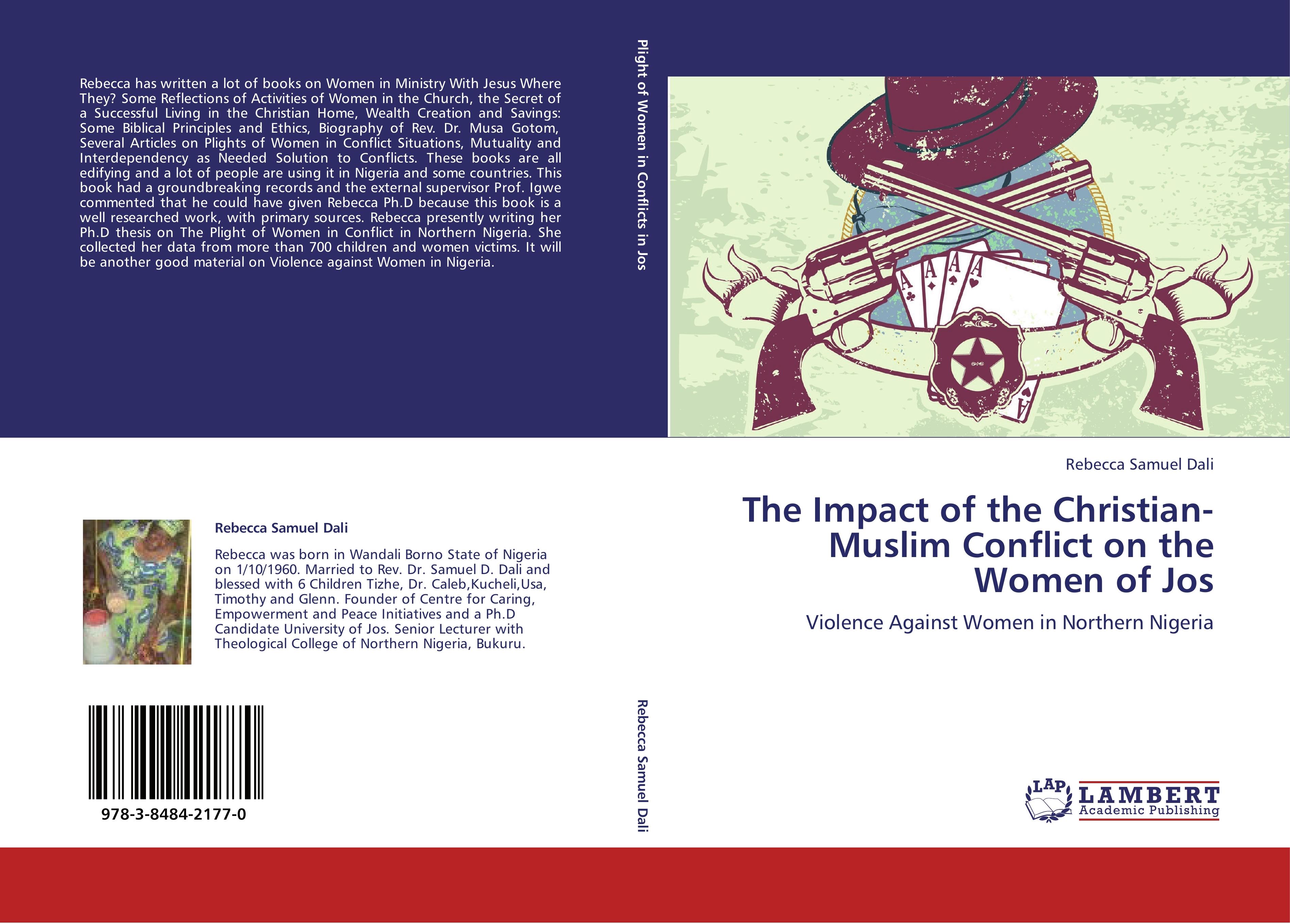The Impact of the Christian-Muslim Conflict on the Women of Jos / Violence Against Women in Northern Nigeria / Rebecca Samuel Dali / Taschenbuch / Paperback / 184 S. / Englisch / 2012 - Samuel Dali, Rebecca