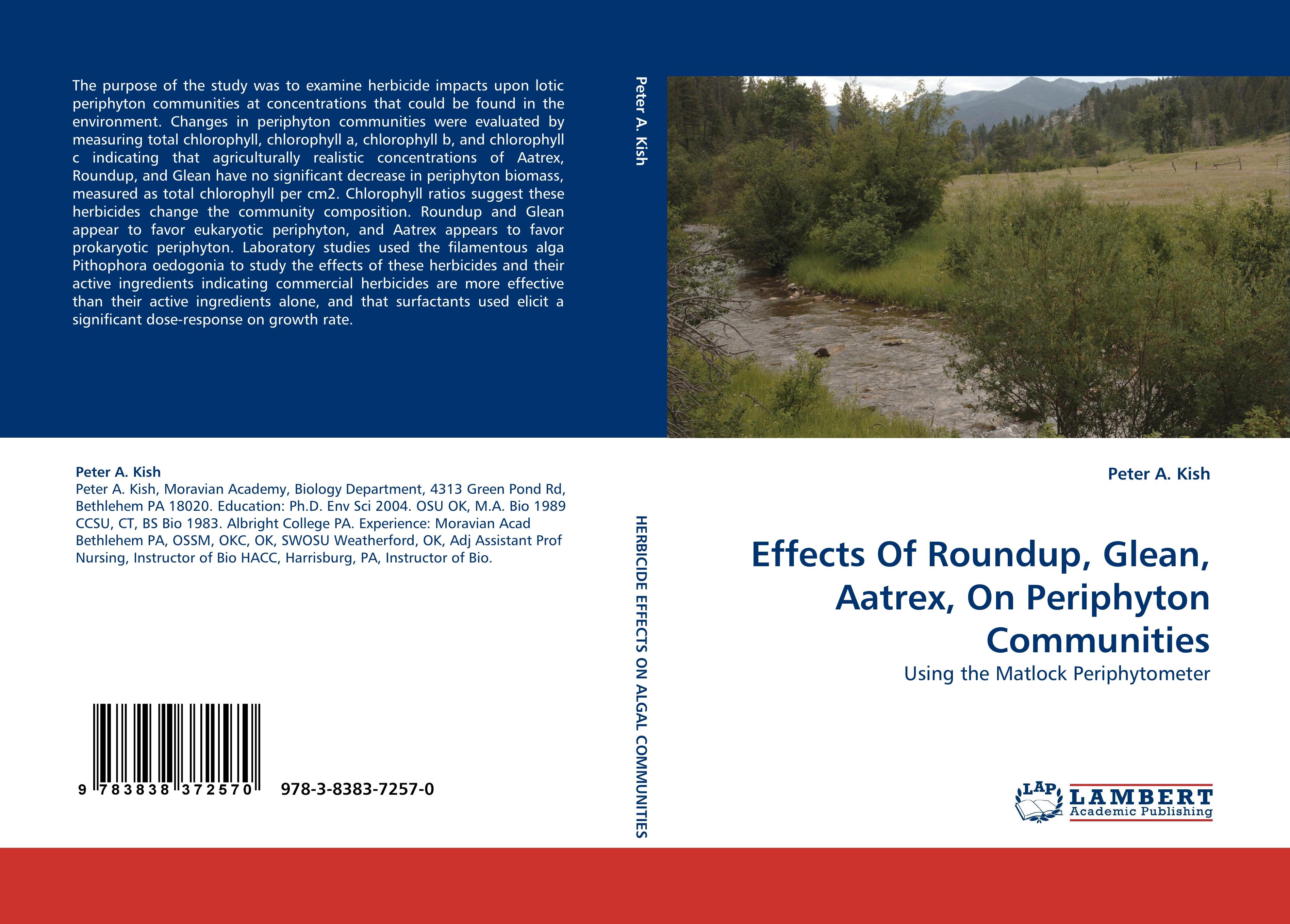 Effects Of Roundup, Glean, Aatrex, On Periphyton Communities / Using the Matlock Periphytometer / Peter A. Kish / Taschenbuch / Paperback / 184 S. / Englisch / 2010 / LAP LAMBERT Academic Publishing - Kish, Peter A.