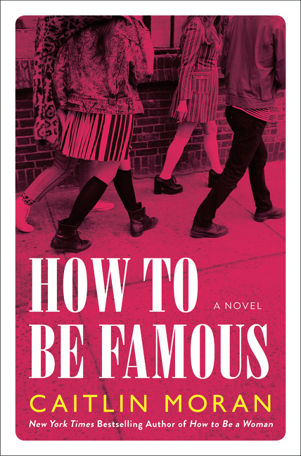 How to Be Famous / A Novel / Caitlin Moran / Buch / Englisch / 2018 / Harper / EAN 9780062433770 - Moran, Caitlin