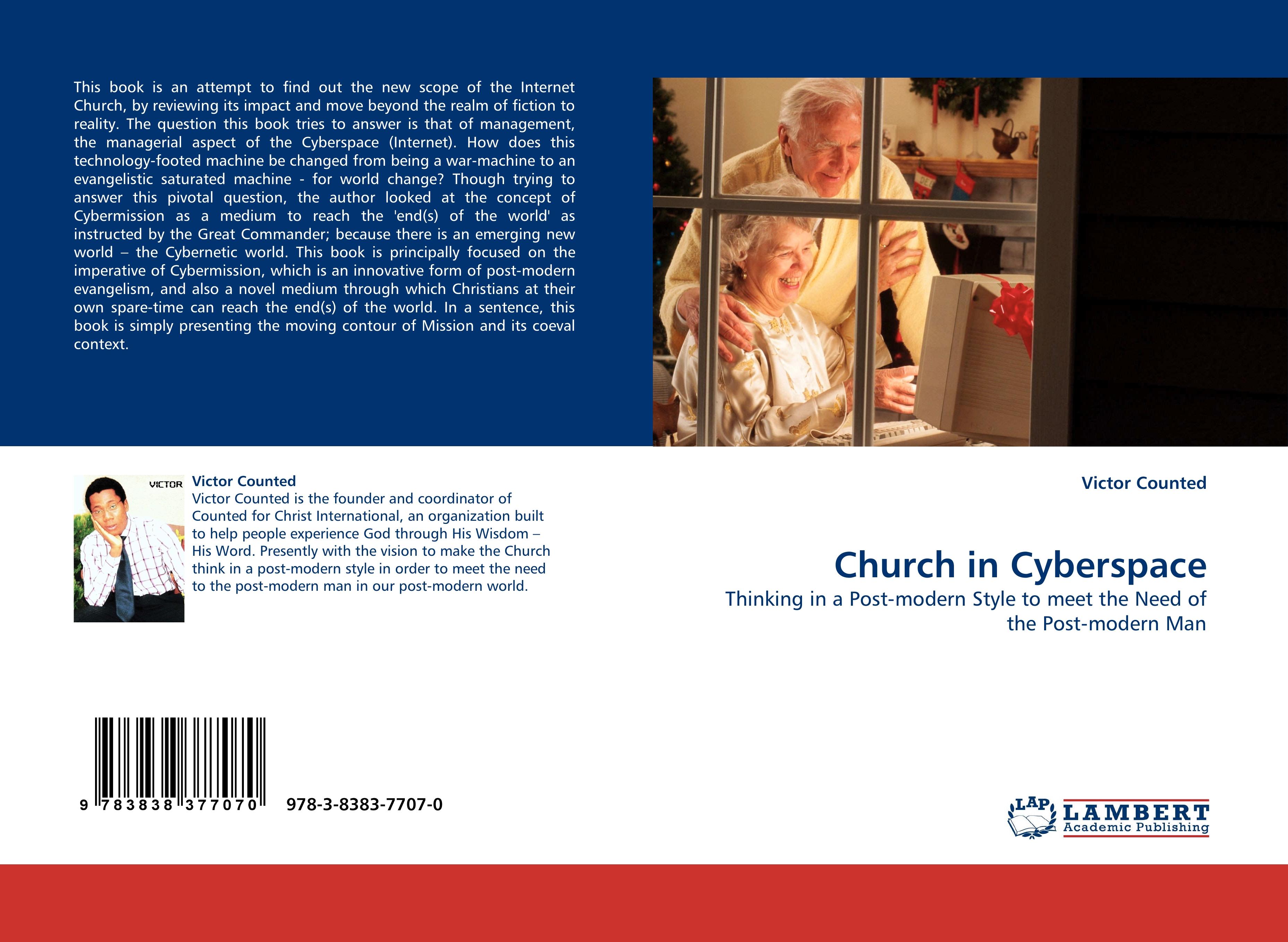 Church in Cyberspace / Thinking in a Post-modern Style to meet the Need of the Post-modern Man / Victor Counted / Taschenbuch / Paperback / 72 S. / Englisch / 2010 / LAP LAMBERT Academic Publishing - Counted, Victor