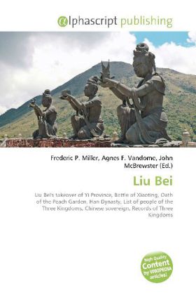 Liu Bei / Frederic P. Miller (u. a.) / Taschenbuch / Englisch / Alphascript Publishing / EAN 9786130047870 - Miller, Frederic P.