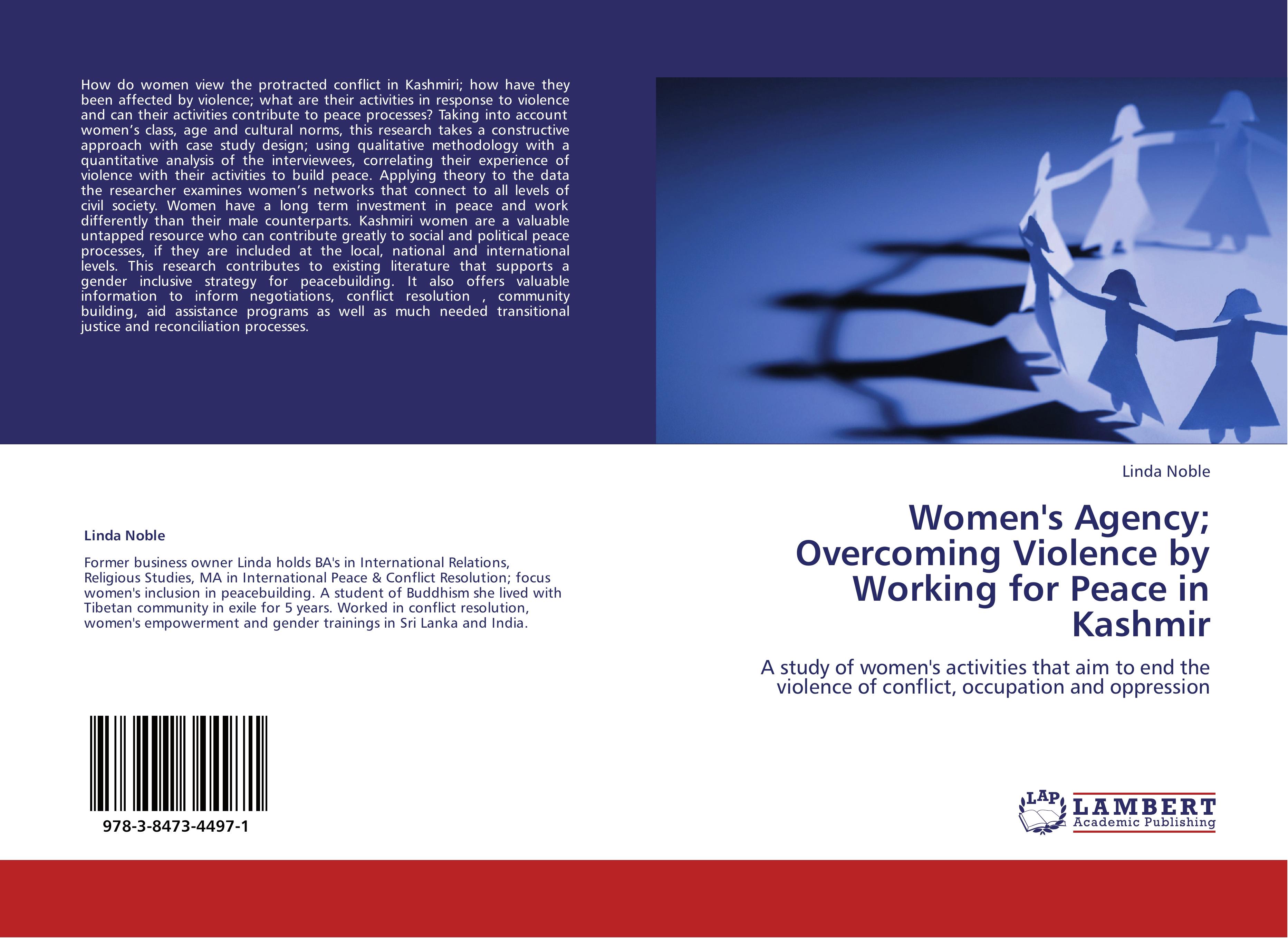 Women's Agency; Overcoming Violence by Working for Peace in Kashmir / A study of women's activities that aim to end the violence of conflict, occupation and oppression / Linda Noble / Taschenbuch - Noble, Linda