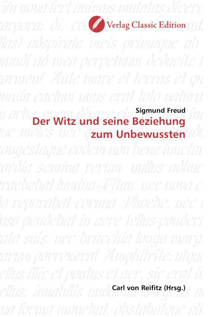 Der Witz und seine Beziehung zum Unbewussten / Sigmund Freud / Taschenbuch / Deutsch / Verlag Classic Edition / EAN 9783869321172 - Freud, Sigmund