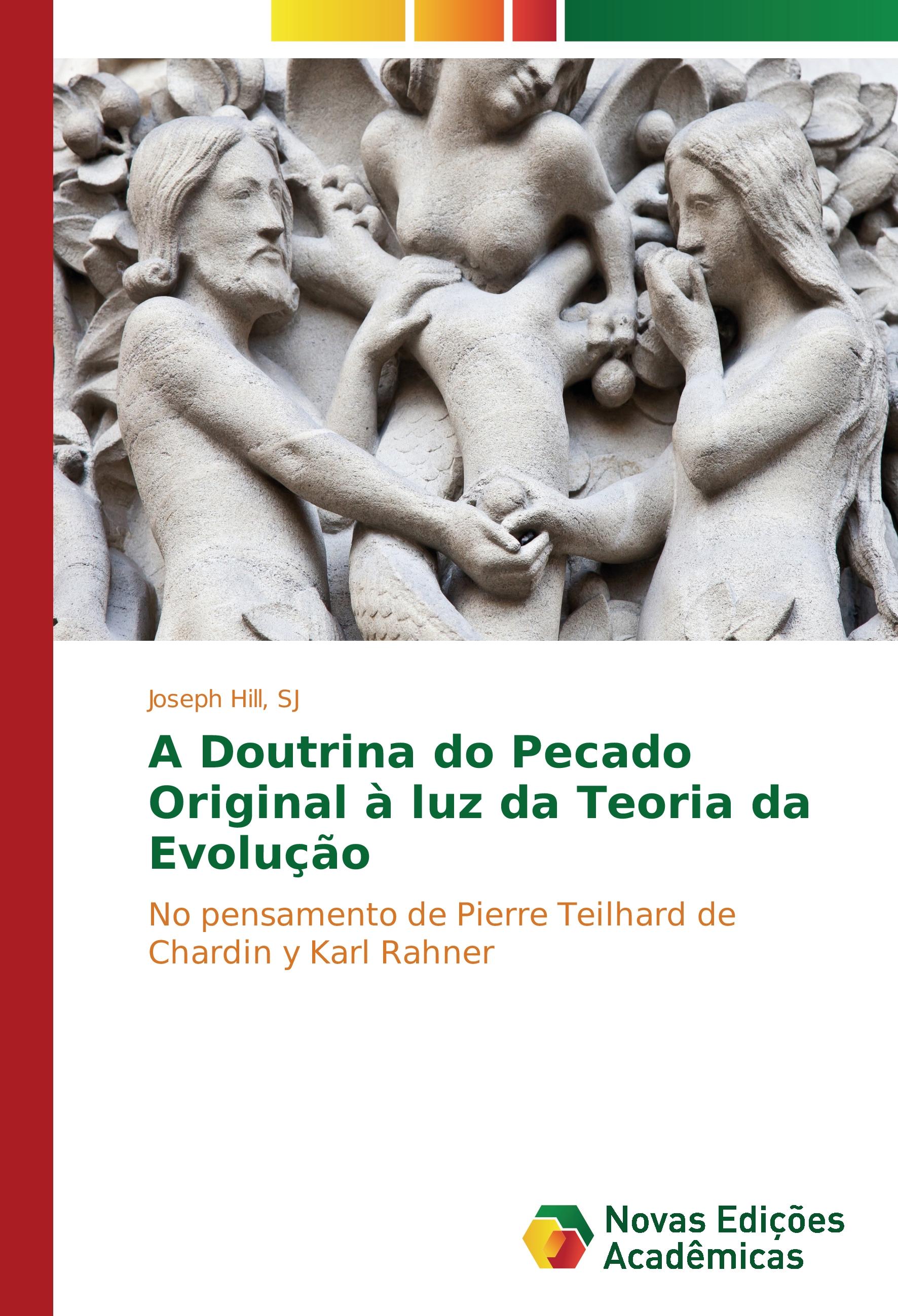 A Doutrina do Pecado Original à luz da Teoria da Evolução / No pensamento de Pierre Teilhard de Chardin y Karl Rahner / Sj Hill / Taschenbuch / Paperback / Portugiesisch / 2017 / EAN 9783330752672 - Hill, Sj
