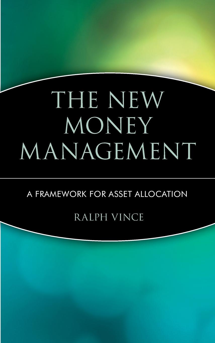 The New Money Management / A Framework for Asset Allocation / Ralph Vince / Buch / Englisch / 1995 / WILEY / EAN 9780471043072 - Vince, Ralph