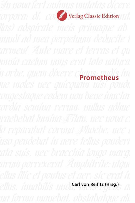 Prometheus / Carl von Reifitz / Taschenbuch / Deutsch / Verlag Classic Edition / EAN 9783869324272 - Reifitz, Carl von