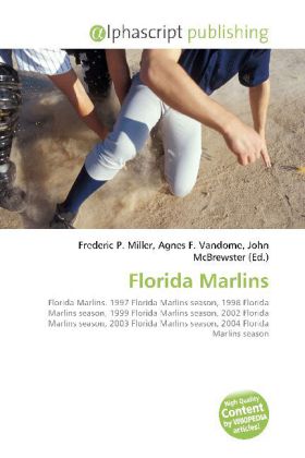 Florida Marlins / Frederic P. Miller (u. a.) / Taschenbuch / Englisch / Alphascript Publishing / EAN 9786130042073 - Miller, Frederic P.
