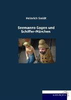 Seemanns-Sagen und Schiffer-Märchen / Heinrich Smidt / Taschenbuch / Paperback / 196 S. / Deutsch / 2013 / Europäischer Hochschulverlag / EAN 9783954273973 - Smidt, Heinrich
