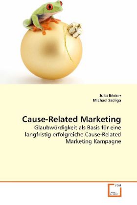 Cause-Related Marketing / Glaubwürdigkeit als Basis für eine langfristig erfolgreiche Cause-Related Marketing Kampagne / Julia Böcker / Taschenbuch / Deutsch / VDM Verlag Dr. Müller - Böcker, Julia