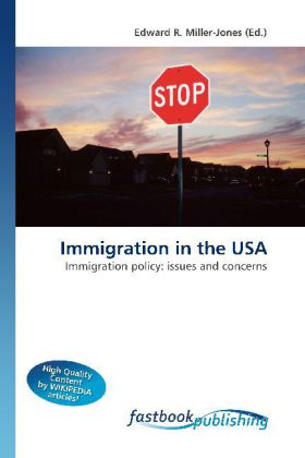 Immigration in the USA / Immigration policy: issues and concerns / Edward R. Miller-Jones / Taschenbuch / Englisch / FastBook Publishing / EAN 9786130104276 - Miller-Jones, Edward R.