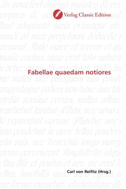 Fabellae quaedam notiores / Carl von Reifitz / Taschenbuch / Deutsch / Verlag Classic Edition / EAN 9783869324876 - Reifitz, Carl von