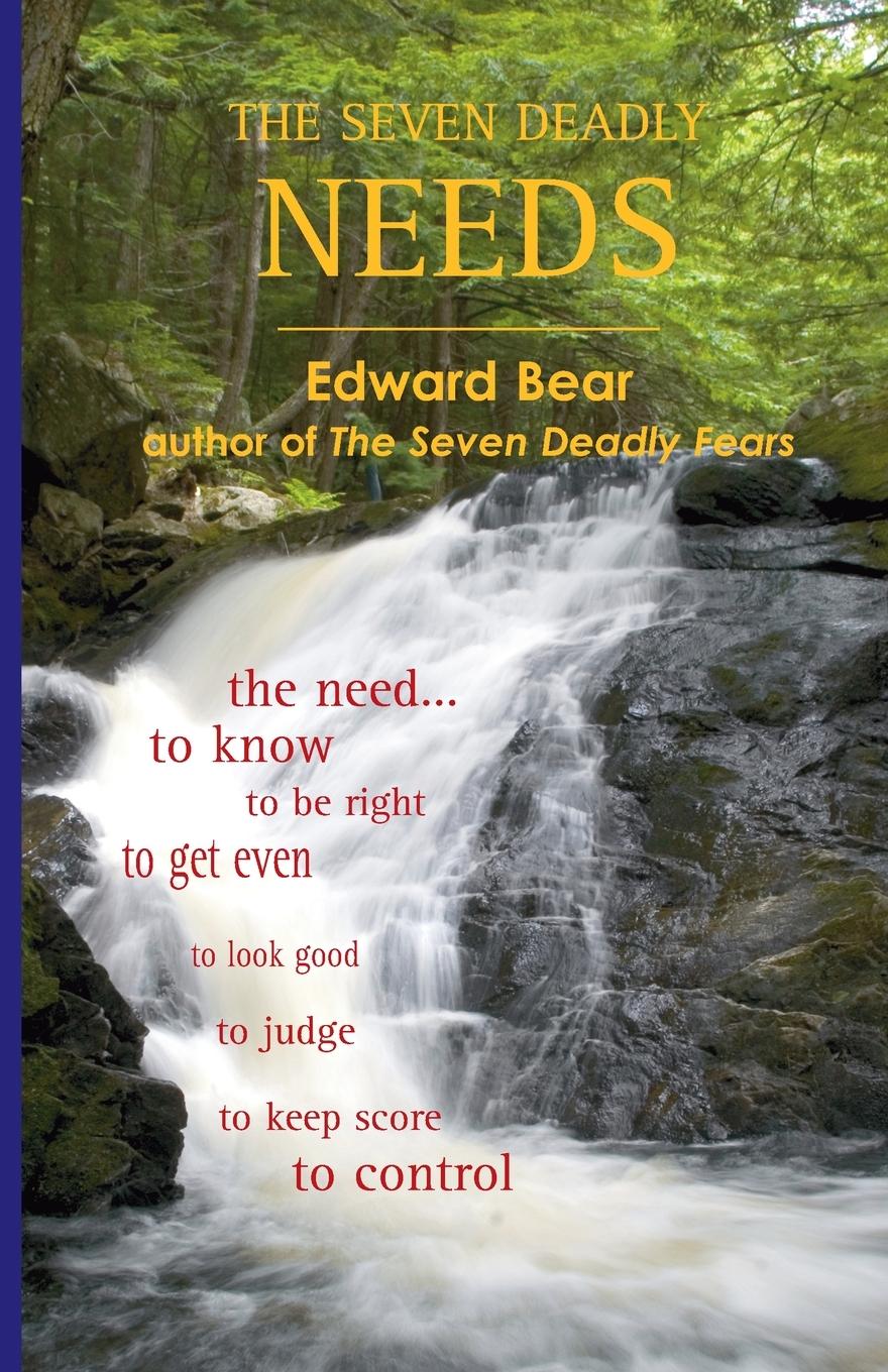 The Seven Deadly Needs / Edward Bear / Taschenbuch / Paperback / Englisch / 2007 / White River Press / EAN 9780979245176 - Bear, Edward