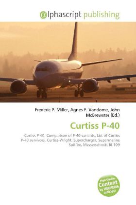 Curtiss P-40 / Frederic P. Miller (u. a.) / Taschenbuch / Englisch / Alphascript Publishing / EAN 9786130058876 - Miller, Frederic P.