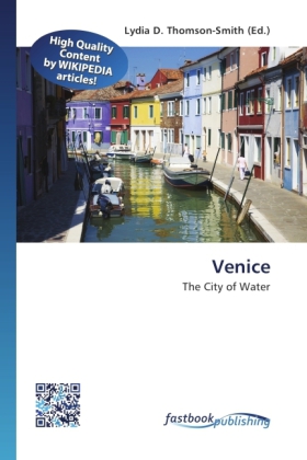 Venice / The City of Water / Lydia D. Thomson-Smith / Taschenbuch / Englisch / FastBook Publishing / EAN 9786130128876 - Thomson-Smith, Lydia D.