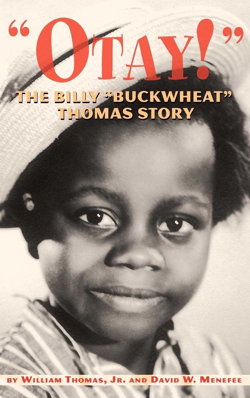 Otay! - The Billy Buckwheat Thomas Story  William Thomas (u. a.)  Buch  Englisch  2010 - Thomas, William