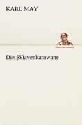 Die Sklavenkarawane / Karl May / Taschenbuch / Paperback / 500 S. / Deutsch / 2012 / TREDITION CLASSICS / EAN 9783847285977 - May, Karl