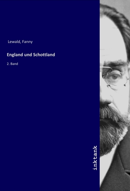 England und Schottland / 2. Band / Fanny Lewald / Taschenbuch / Deutsch / Inktank-Publishing / EAN 9783747777077 - Lewald, Fanny