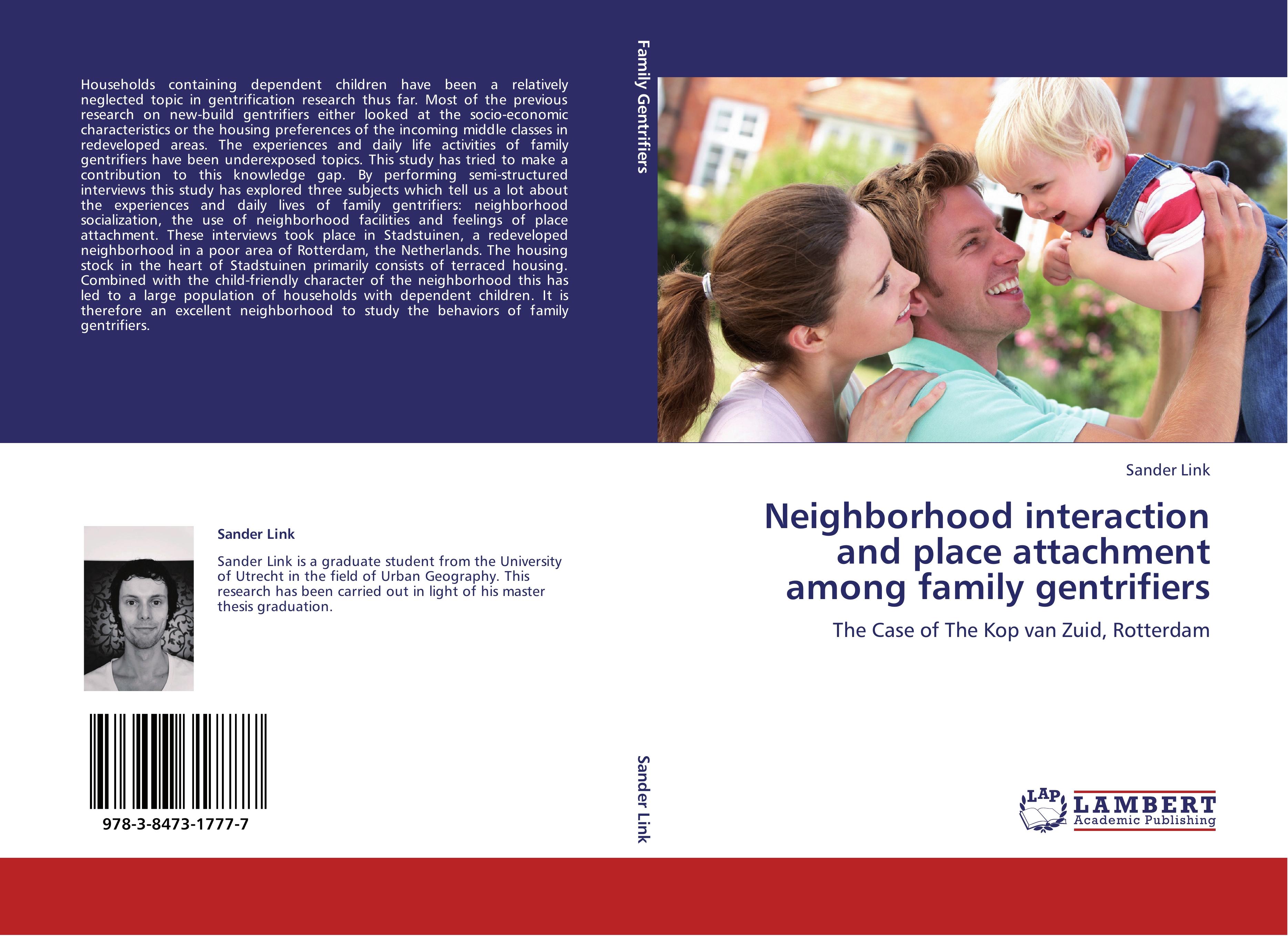 Neighborhood interaction and place attachment among family gentrifiers / The Case of The Kop van Zuid, Rotterdam / Sander Link / Taschenbuch / Paperback / 108 S. / Englisch / 2012 / EAN 9783847317777 - Link, Sander