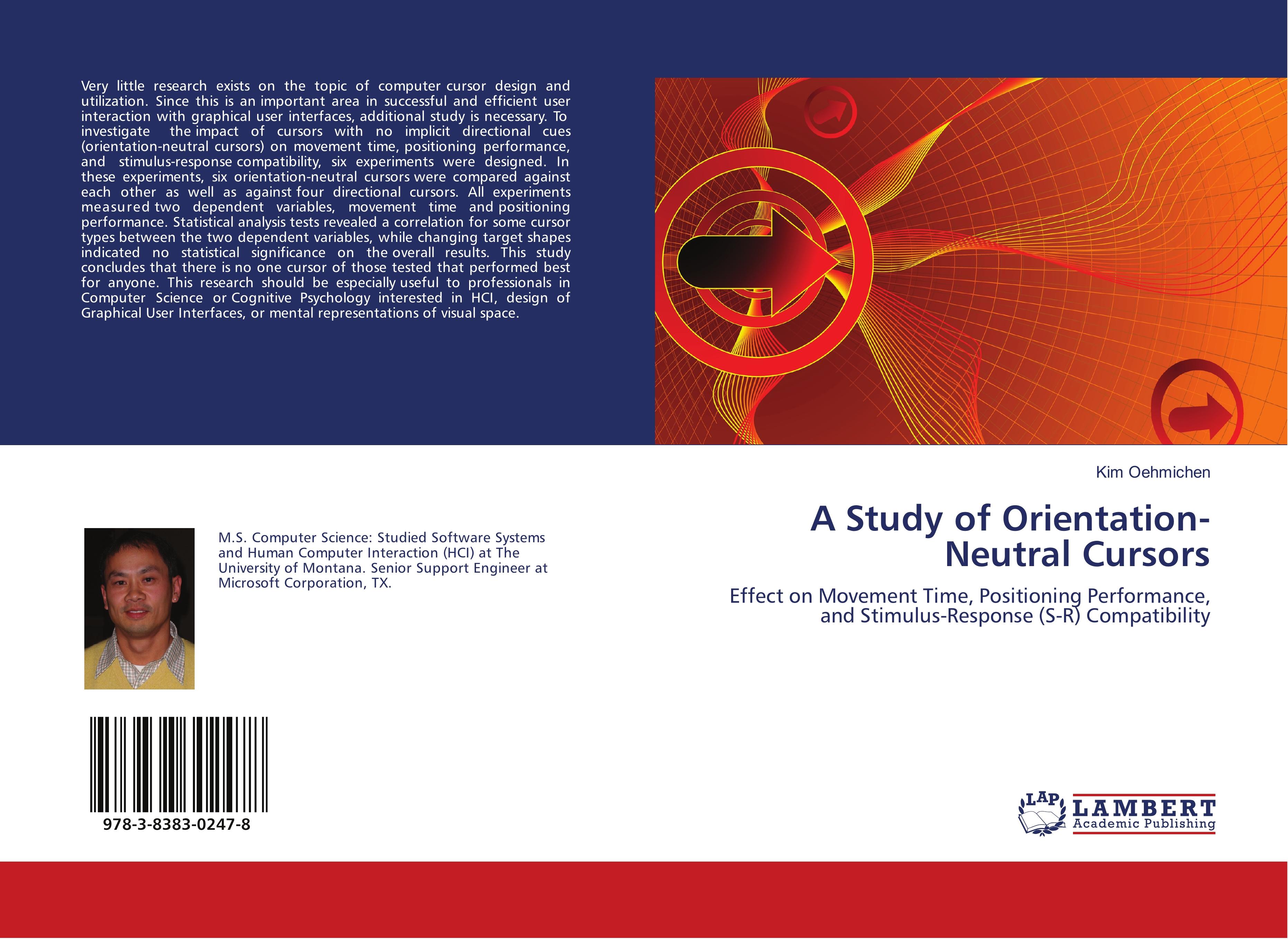 A Study of Orientation-Neutral Cursors / Effect on Movement Time, Positioning Performance, and Stimulus-Response (S-R) Compatibility / Kim Oehmichen / Taschenbuch / Paperback / 88 S. / Englisch / 2009 - Oehmichen, Kim