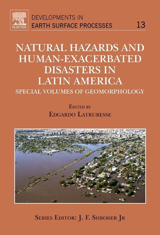 Natural Hazards and Human-Exacerbated Disasters in Latin America / Special Volumes of Geomorphology / Edgardo Latrubesse / Buch / Englisch / Elsevier Science / EAN 9780444531179 - Latrubesse, Edgardo