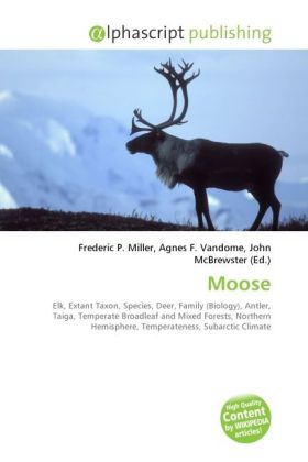 Moose / Frederic P. Miller (u. a.) / Taschenbuch / Englisch / Alphascript Publishing / EAN 9786130274979 - Miller, Frederic P.