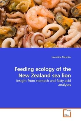 Feeding ecology of the New Zealand sea lion / Insight from stomach and fatty acid analyses / Laureline Meynier / Taschenbuch / Englisch / VDM Verlag Dr. Müller / EAN 9783639195279 - Meynier, Laureline