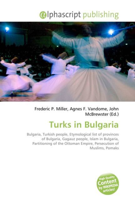Turks in Bulgaria / Frederic P. Miller (u. a.) / Taschenbuch / Englisch / Alphascript Publishing / EAN 9786130070380 - Miller, Frederic P.