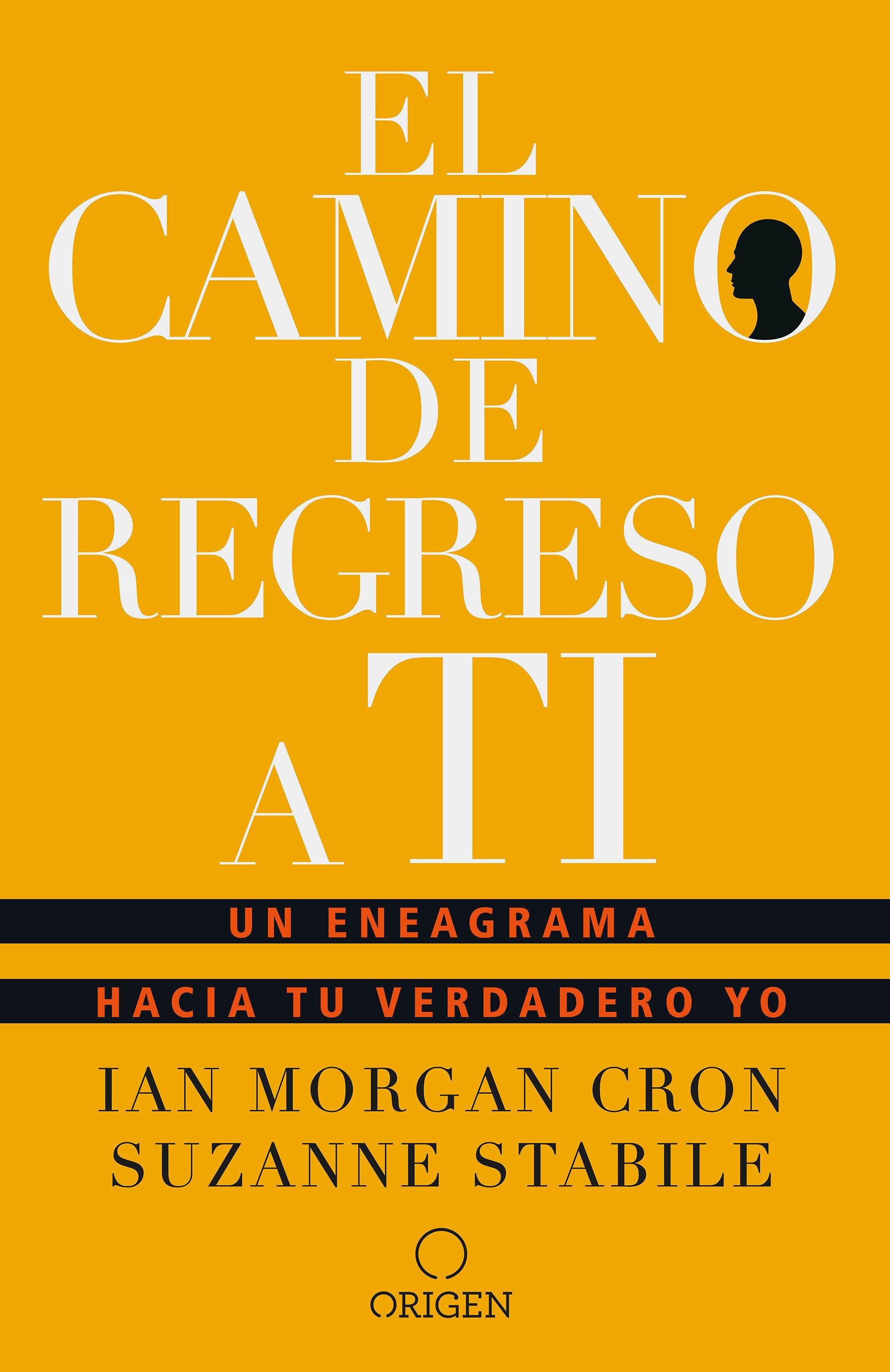 El Camino de Regreso a Ti: Un Eneagrama Hacia Tu Verdadero Yo / The Road Back to You / Ian Morgan Cron (u. a.) / Taschenbuch / Spanisch / 2019 / ORIGEN / EAN 9781949061680 - Cron, Ian Morgan