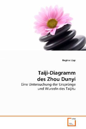 Taiji-Diagramm des Zhou Dunyi / Eine Untersuchung der Ursprünge und Wurzeln des Taijitu / Regina Lipp / Taschenbuch / Deutsch / VDM Verlag Dr. Müller / EAN 9783639031980 - Lipp, Regina