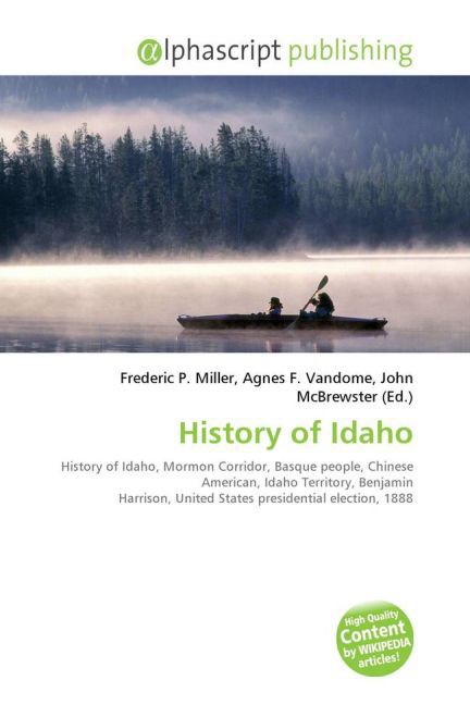 History of Idaho / Frederic P. Miller (u. a.) / Taschenbuch / Englisch / Alphascript Publishing / EAN 9786130009380 - Miller, Frederic P.