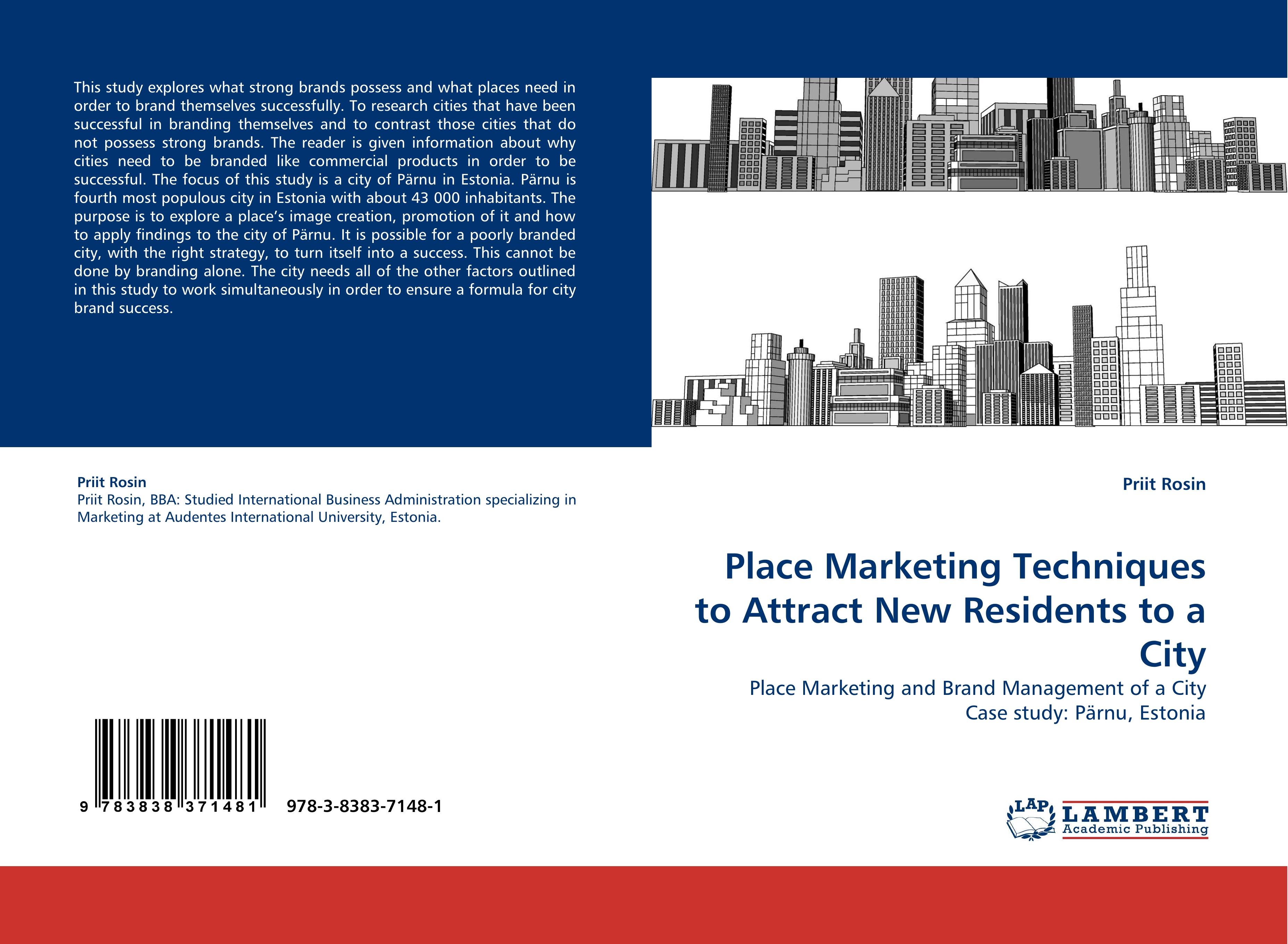 Place Marketing Techniques to Attract New Residents to a City / Place Marketing and Brand Management of a City Case study: Pärnu, Estonia / Priit Rosin / Taschenbuch / Paperback / 64 S. / Englisch - Rosin, Priit