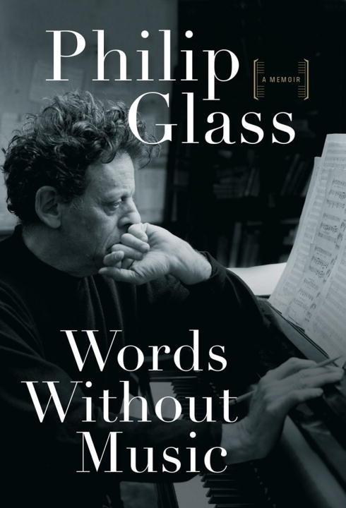 Words Without Music: A Memoir / Philip Glass / Buch / Englisch / 2015 / LIVERIGHT PUB CORP / EAN 9780871404381 - Glass, Philip