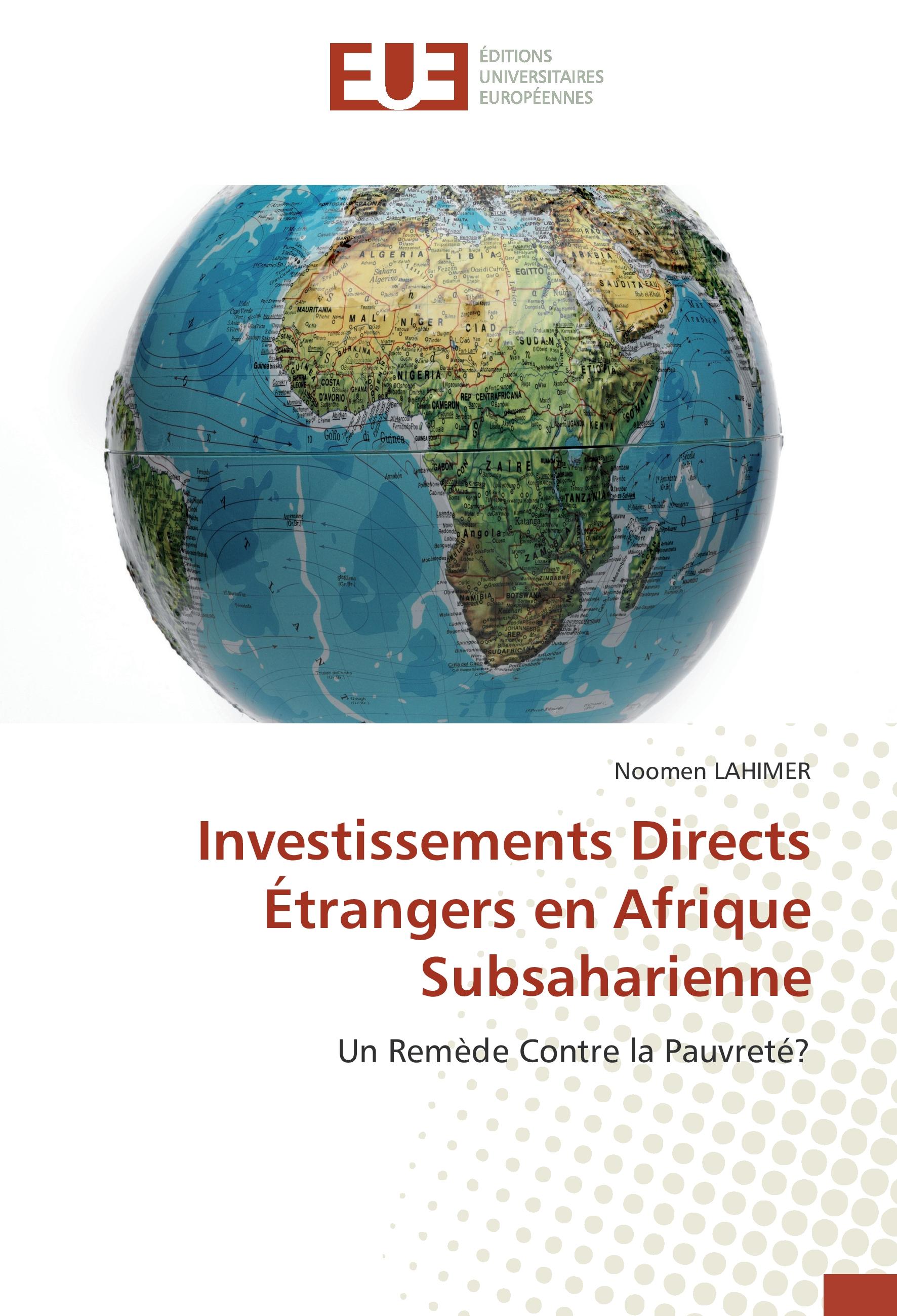Investissements Directs Étrangers en Afrique Subsaharienne / Un Remède Contre la Pauvreté? / Noomen Lahimer / Taschenbuch / Paperback / 324 S. / Französisch / 2016 / EAN 9786131506581 - Lahimer, Noomen