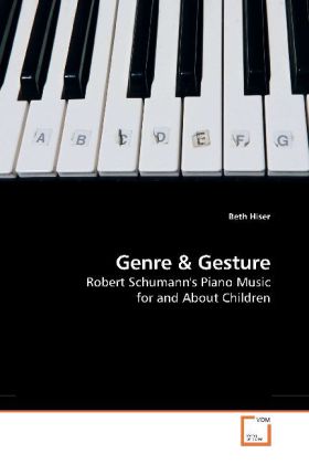 Genre / Robert Schumann's Piano Music for and About Children / Beth Hiser / Taschenbuch / Englisch / VDM Verlag Dr. Müller / EAN 9783639200782 - Hiser, Beth