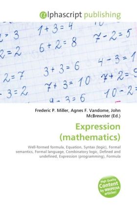 Expression (mathematics) / Frederic P. Miller (u. a.) / Taschenbuch / Englisch / Alphascript Publishing / EAN 9786130646882 - Miller, Frederic P.