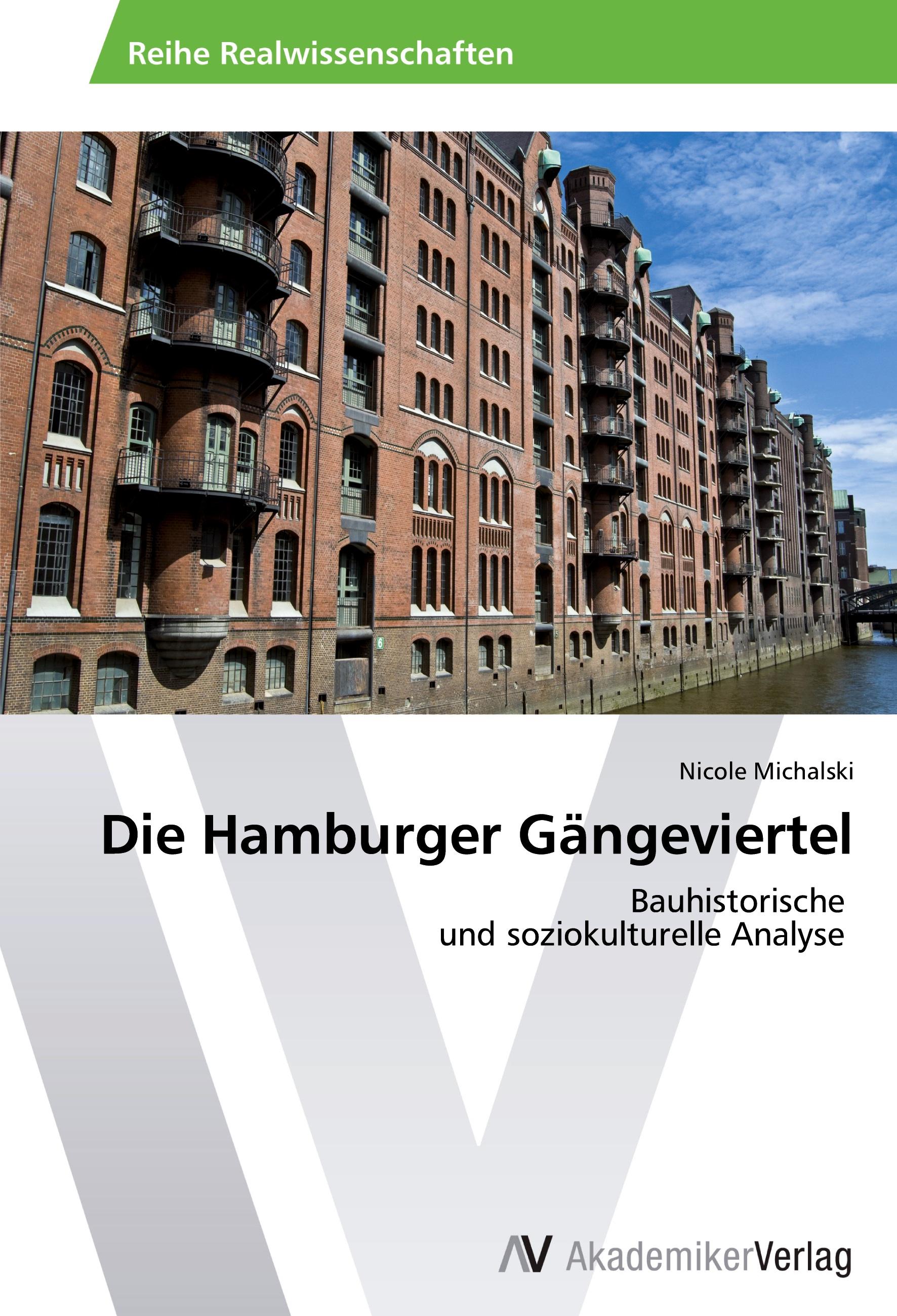 Die Hamburger Gängeviertel / Bauhistorische und soziokulturelle Analyse / Nicole Michalski / Taschenbuch / Paperback / 124 S. / Deutsch / 2014 / AV Akademikerverlag / EAN 9783639641783 - Michalski, Nicole