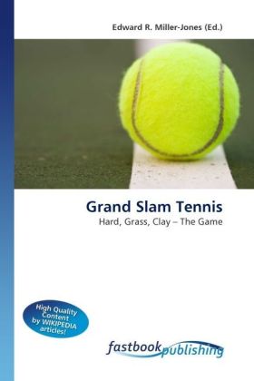 Grand Slam Tennis / Hard, Grass, Clay The Game / Edward R. Miller-Jones / Taschenbuch / Englisch / FastBook Publishing / EAN 9786130104283 - Miller-Jones, Edward R.