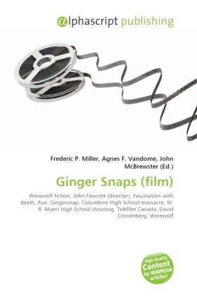 Ginger Snaps (film) / Frederic P. Miller (u. a.) / Taschenbuch / Englisch / Alphascript Publishing / EAN 9786130631284 - Miller, Frederic P.