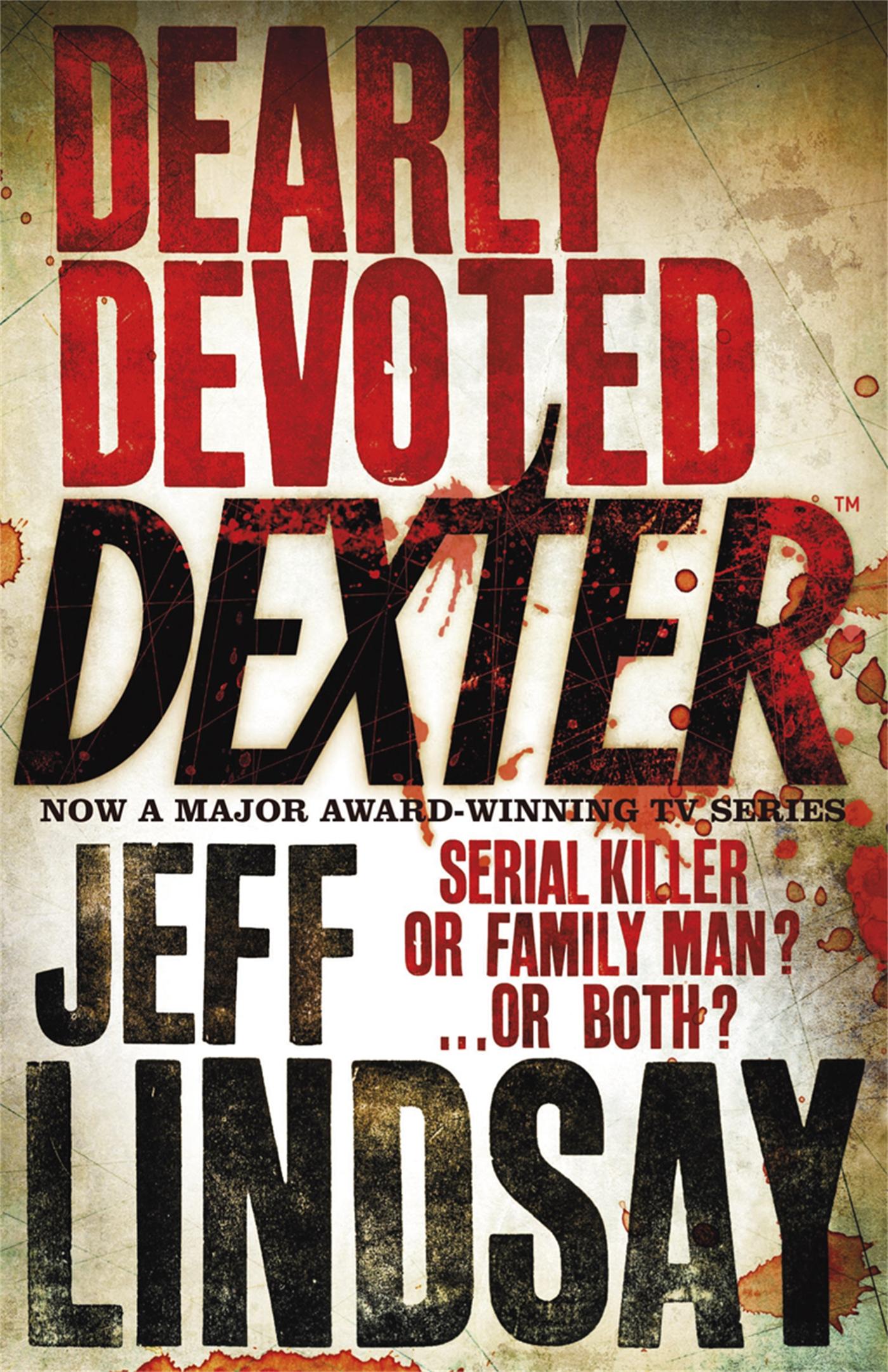 Dearly Devoted Dexter / Jeff Lindsay / Taschenbuch / Die Dexter-Reihe / 296 S. / Englisch / 2006 / Orion Publishing Group / EAN 9780752877884 - Lindsay, Jeff